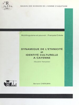 cover image of Dynamique de l'ethnicité et identité culturelle à Cayenne (Guyane française)